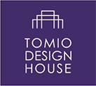 TOMIO DESIGN HOUSE